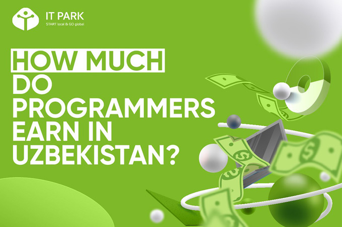 IT Park рассказал о зарплатах программистов в Узбекистане