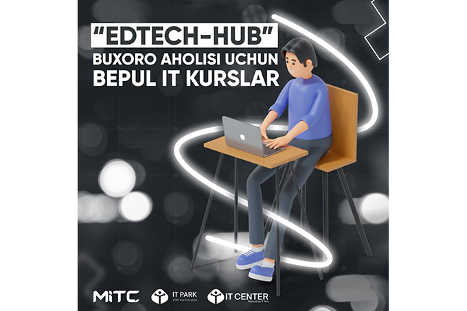 Buxoroliklar uchun “EdTech-HUB” o‘quv loyihasi ishga tushirildi