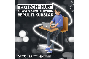 Buxoroliklar uchun “EdTech-HUB” o‘quv loyihasi ishga tushirildi