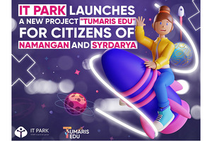 IT Park Namangan va Sirdaryo aholisi uchun yangi “Tumaris Edu” loyihasini boshlaydi