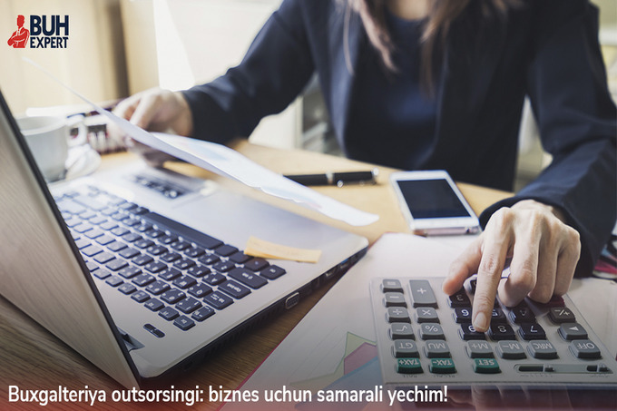Buxgalteriya autsorsingi biznes uchun samarali yechim bo‘lishi mumkin