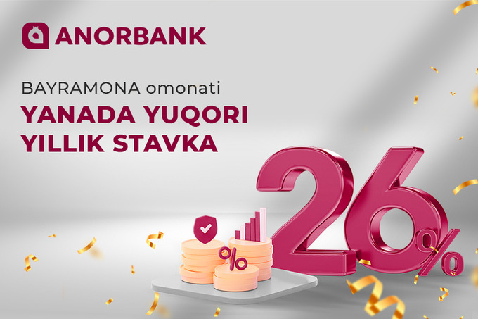 ANORBANK 6 oylik foydali investitsiyalarni taklif qilmoqda