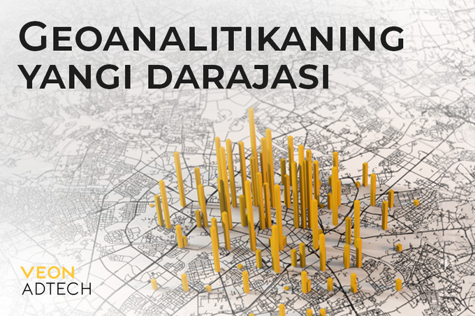 VEON AdTech geoanalitikani yangi bosqichga olib chiqadi