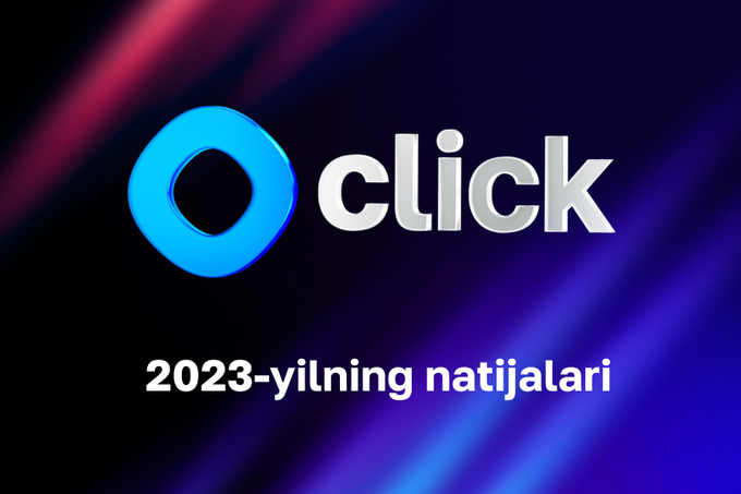 Click 2023-yilni 60 trln so‘mdan ortiq pul aylanmasi bilan yakunladi