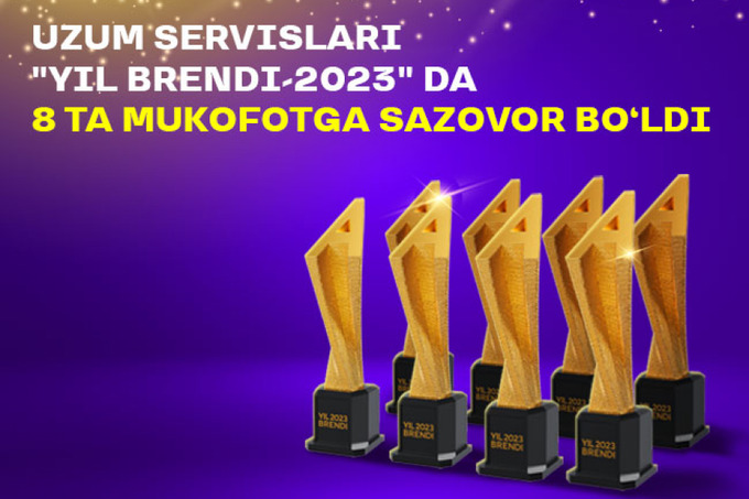 Uzum servislari “Yil brendi 2023"da 8ta mukofotga sazovor bo‘ldi