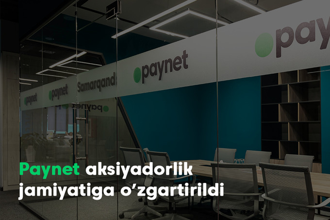 Paynet aksiyadorlik jamiyatiga aylandi: transformatsiya haqida batafsil