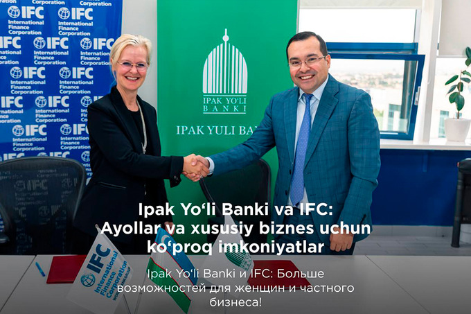 Ipak Yo’li Banki и IFC подписали соглашение для поддержки малого бизнеса и женского предпринимательства