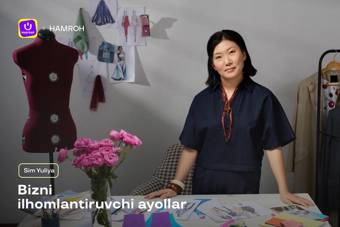 “Bizni ilhomlantiruvchi ayollar”: Yuliya Sim moda orzusini qanday qilib biznesga aylantirdi