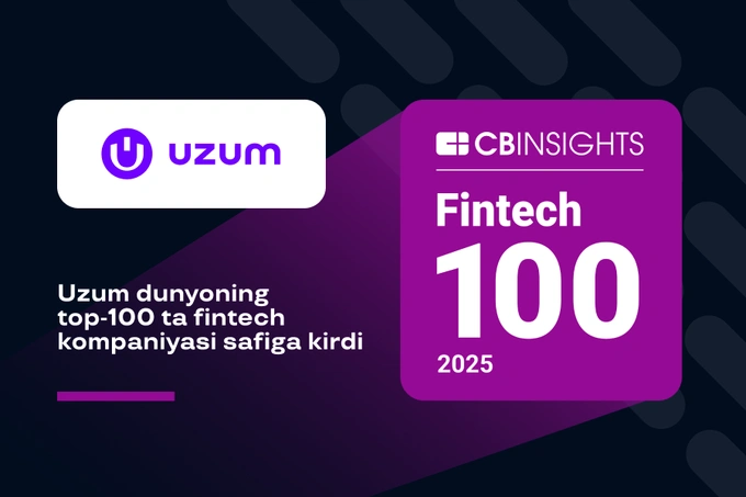 Uzum CB Insights versiyasiga ko‘ra 2025-yilning eng istiqbolli fintex startaplari TOP-100 taligiga kirdi