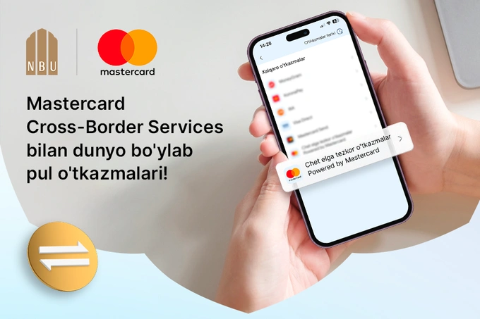 NBU Mastercard Cross-Border Services orqali butun dunyo bo‘ylab pul o‘tkazmalarini taqdim etadi