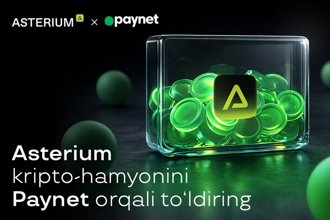 Asterium kriptohamyonlarini endi O‘zbekiston bo‘ylab 25 000 Paynet shoxobchasida to‘ldirish mumkin
