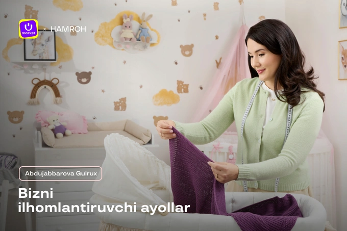 “Bizni ilhomlantiruvchi ayollar”: Gulrux Abdujabborovaning Imdi Baby’ni yaratish yo‘li