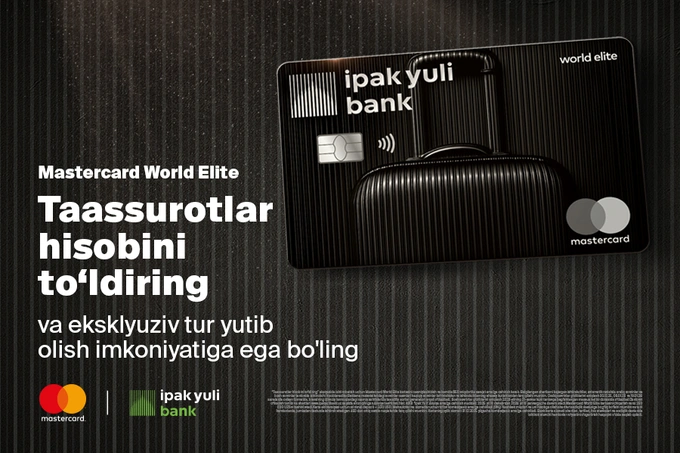 Ipak Yuli Bankidan Mastercard World Elite: oddiy xarajatlarni taassurot manbaiga aylantiradi