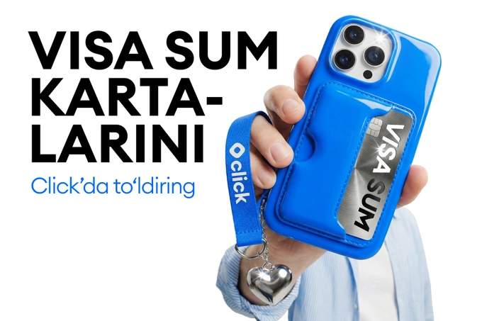 Click’da Visa Sum kartalari bilan ishlash imkoniyati yaritildi