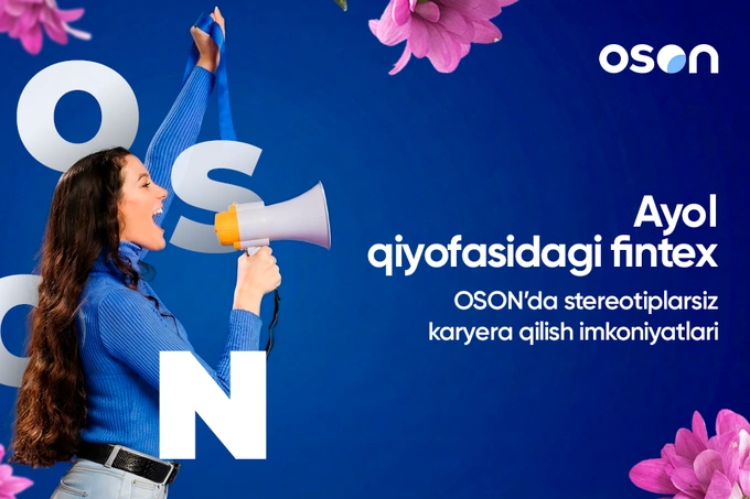Ayol qiyofasidagi fintex: OSON’da stereotiplarsiz karyera qilish imkoniyatlari