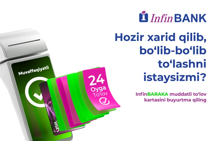 Hamma joyda ishlaydigan muddatli to‘lov: InfinBANK InfinBaraka muddatli to‘lov kartasini joriy etdi