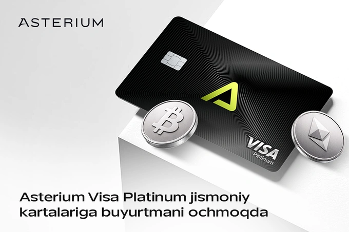 Asterium Visa Platinum jismoniy kartalariga buyurtma olishni boshladi
