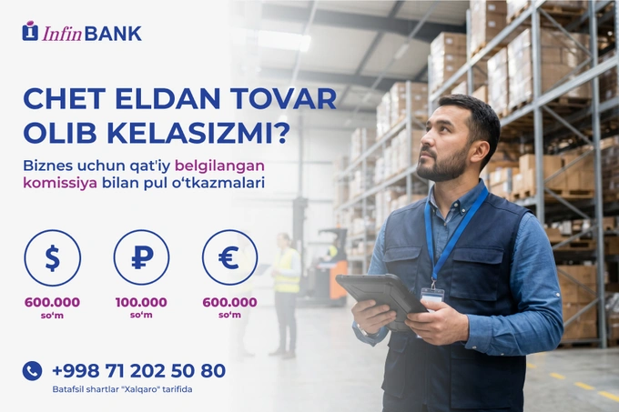 Infinbank importchilar uchun xalqaro o‘tkazmalarda qat’iy komissiya joriy qildi