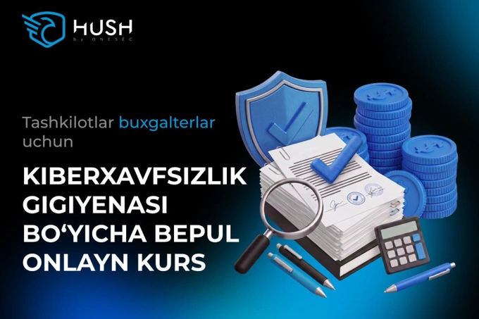 ONESEC buxgalterlarni HUSH platformasida kibergigiyena bo‘yicha bepul kurslardan o‘tishga taklif etadi