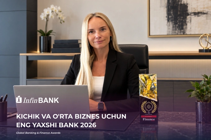 InfinBANK “2026-yilda kichik va o‘rta biznes uchun eng yaxshi bank” deb topildi