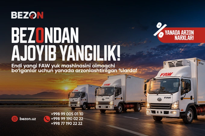 FAW yuk mashinalarini BEZON rasmiy dileri qulay foizlarda taklif qilmoqda