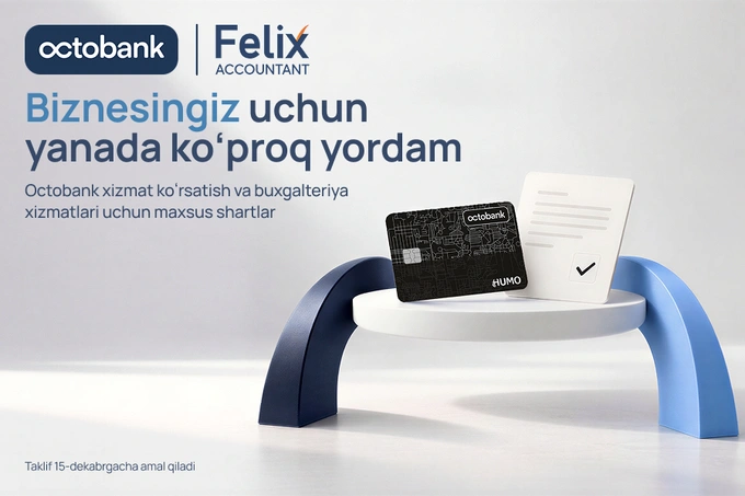 Biznes uchun — 50% chegirma va 0% komissiya: Octobank va Felix Accountant foydali taklifni ishga tushirdi