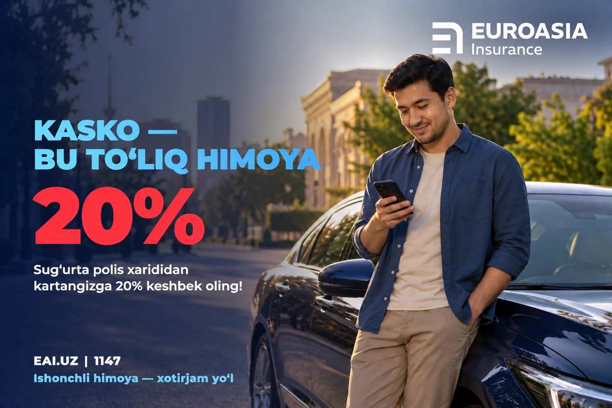Euroasia Insurance ixtiyoriy sug‘urta polislariga 20% keshbek joriy etmoqda